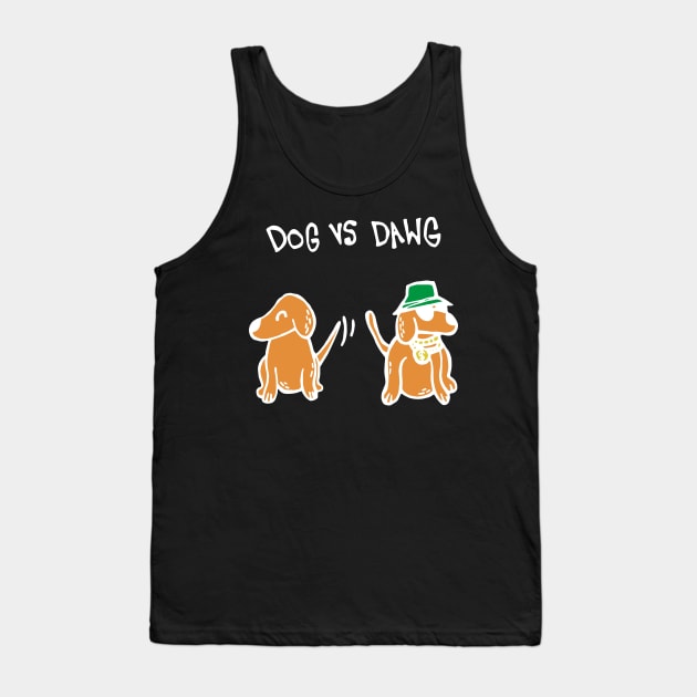 Dog VS Dawg (White) Tank Top by Graograman